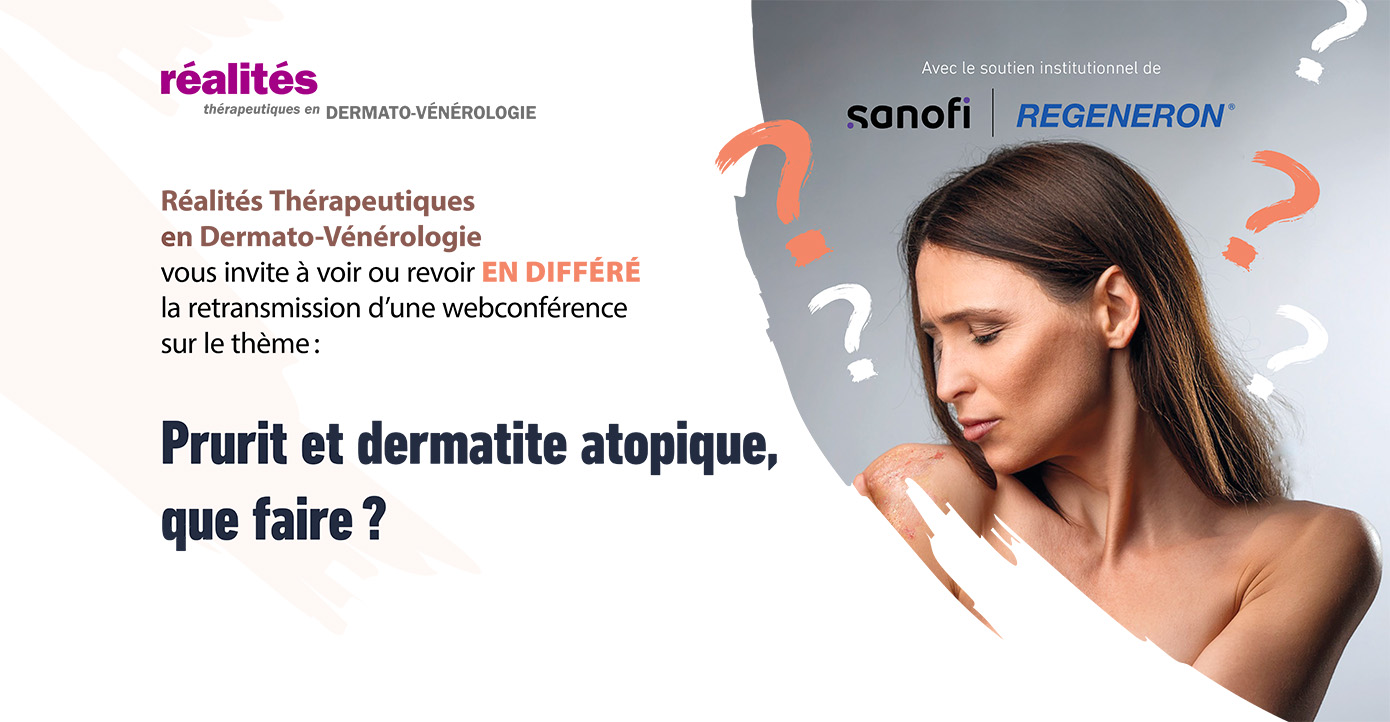 Différé de la webconférence "Prurit et dermatite atopique, que faire ?"